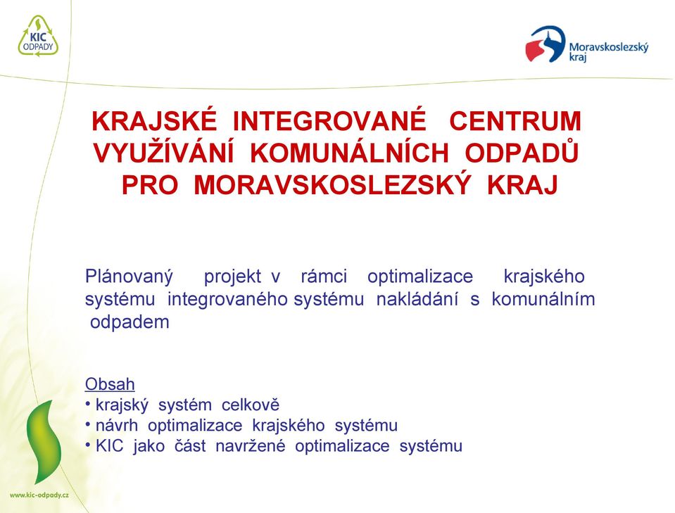 systému integrovaného systému nakládání s komunálním odpadem Obsah krajský