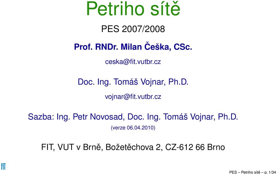 vutr.z Sz: Ing. Petr Novosd, Do. Ing. Tomáš Vojnr, Ph.D. (verze 06.