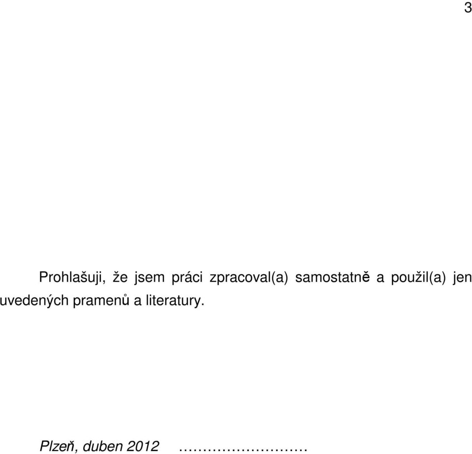 použil(a) jen uvedených