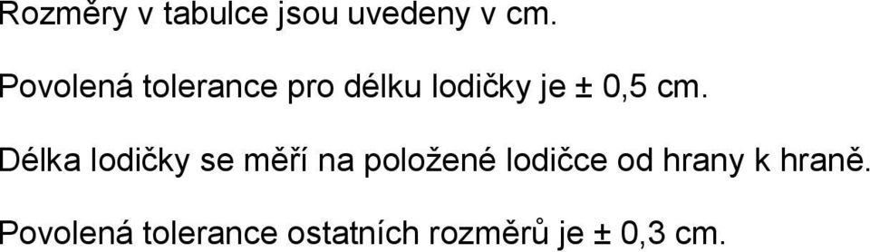 Délka lodičky se měří na položené lodičce od