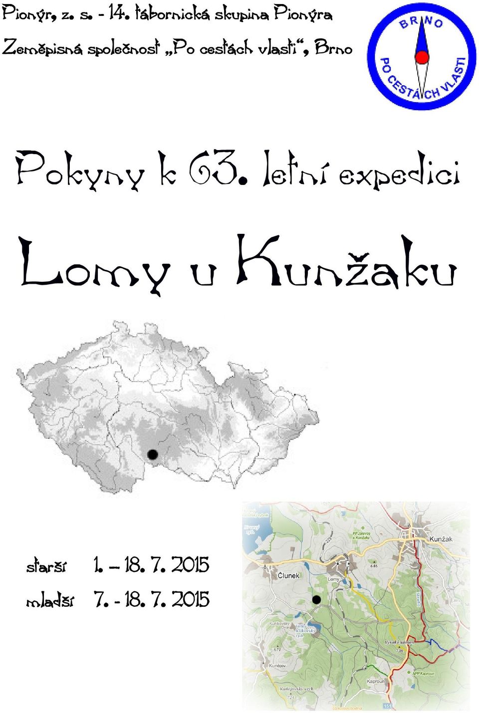 Pionýr, z. s tábornická skupina Pionýra Zeměpisná společnost Po cestách  vlasti, Brno. Pokyny k 63. letní expedici. - PDF Free Download