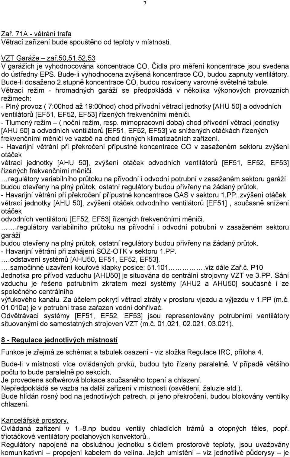 stupně koncentrace CO, budou rosvíceny varovné světelné tabule.