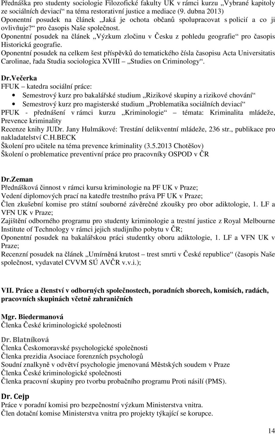 Oponentní posudek na článek Výzkum zločinu v Česku z pohledu geografie pro časopis Historická geografie.