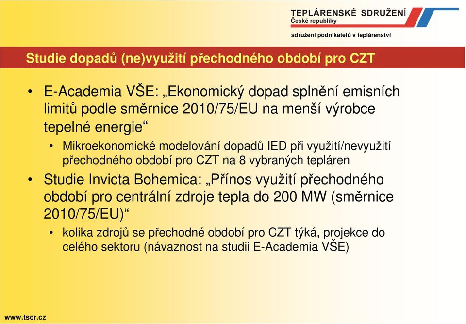 CZT na 8 vybraných tepláren Studie Invicta Bohemica: Přínos využití přechodného období pro centrální zdroje tepla do 200 MW