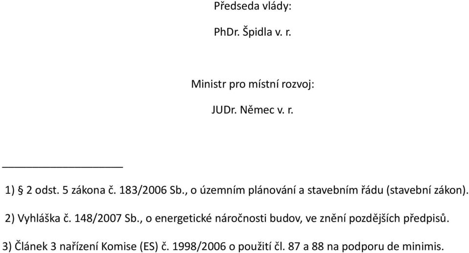 2) Vyhláška č. 148/2007 Sb.
