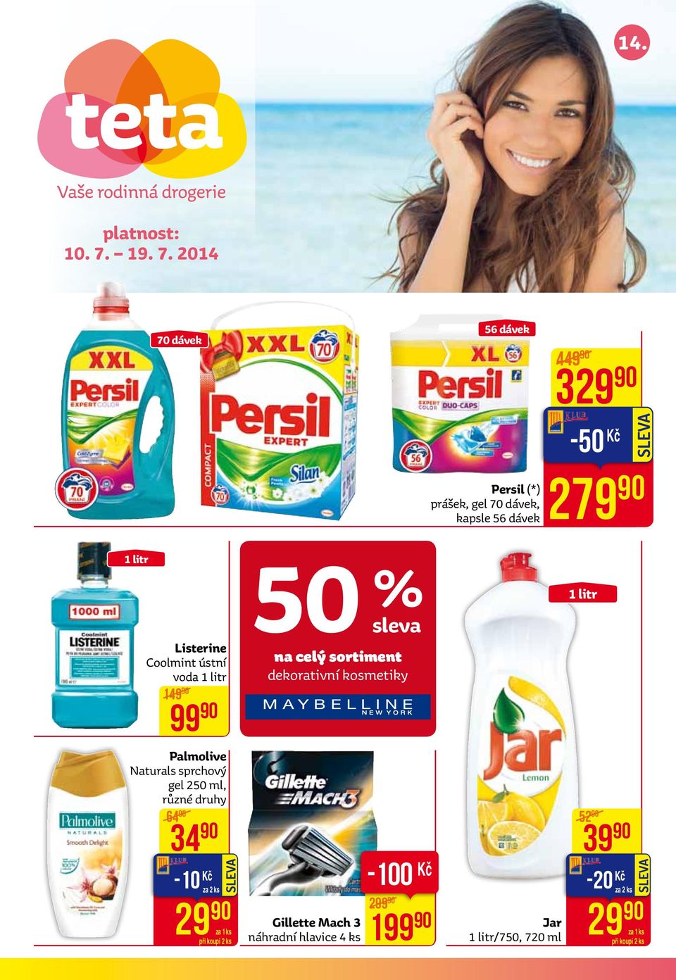 2014 70 dávek 56 dávek 449 329-50 Kč Persil (*) prášek, gel 70 dávek, kapsle 56 dávek 279 1
