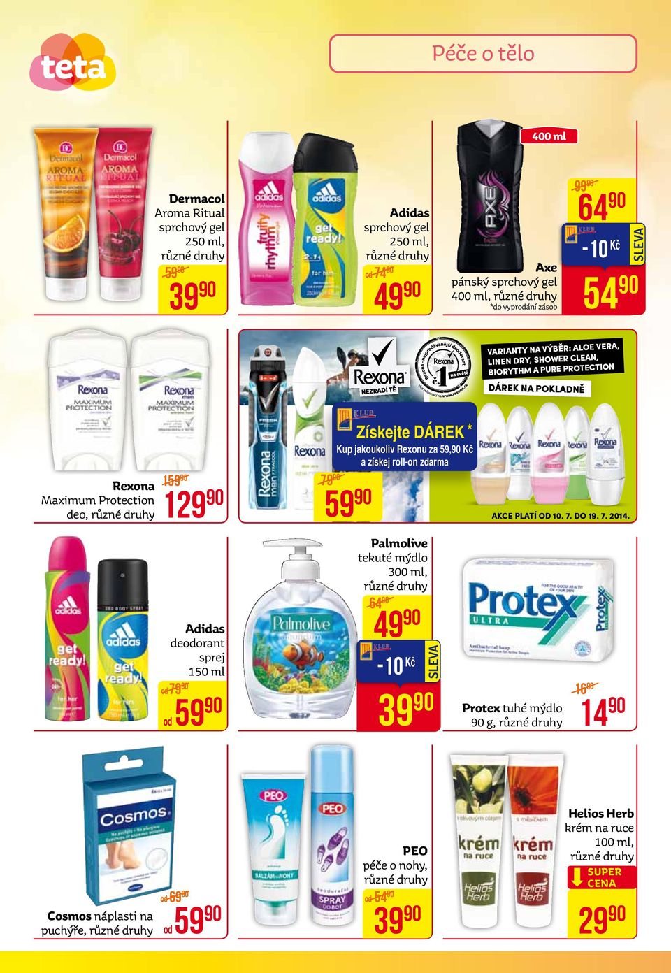 deodorant sprej 150 ml od 79 od 59 Získejte DÁREK * Kup jakoukoliv Rexonu za 59, Kč a získej roll-on zdarma 79 59 Palmolive tekuté mýdlo 300 ml, 64 49-10 Kč 39