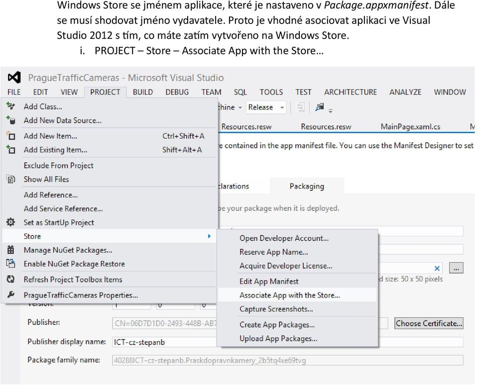Proto je vhodné asociovat aplikaci ve Visual Studio 2012 s tím, co