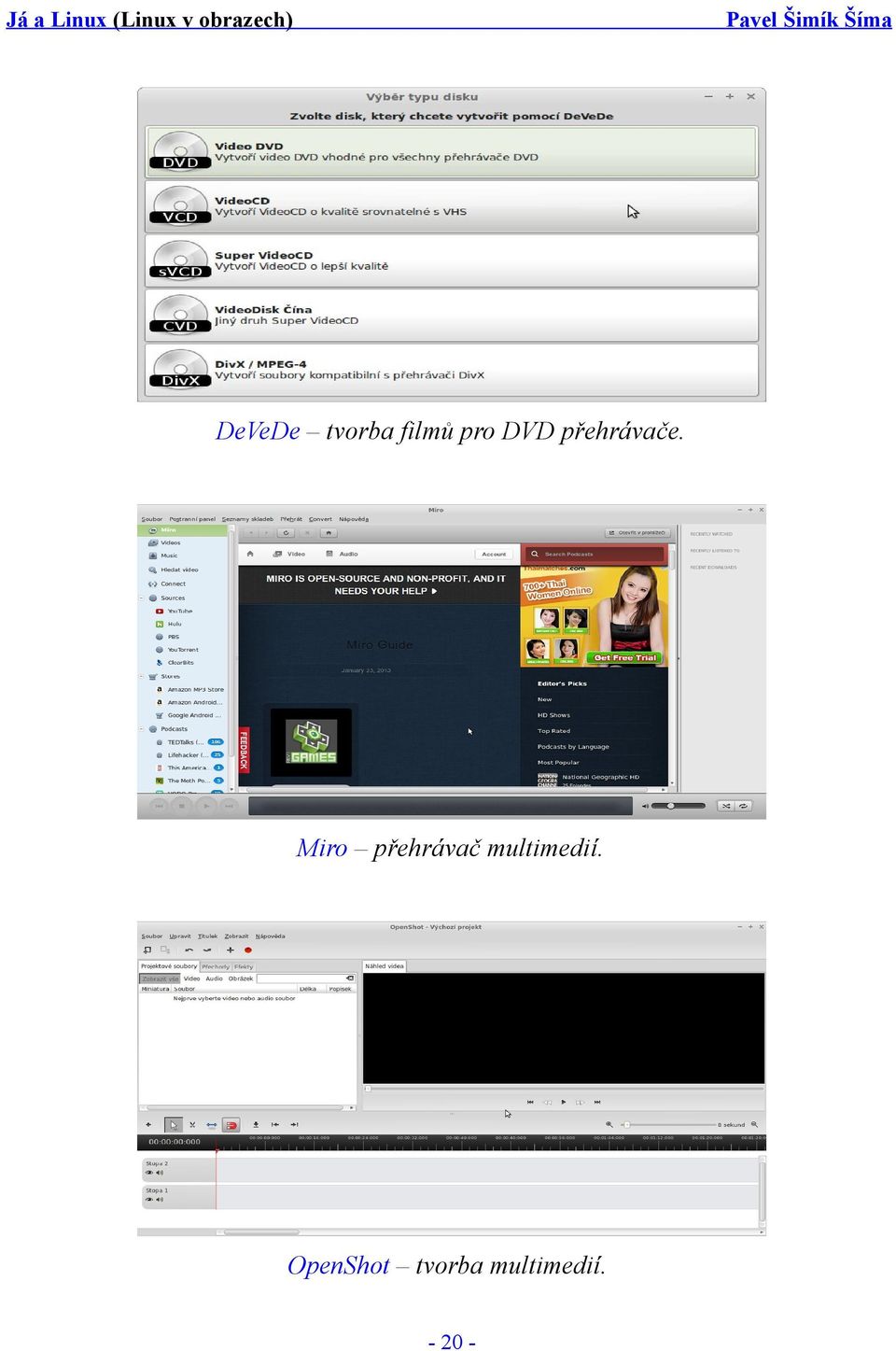 Miro přehrávač multimedií.