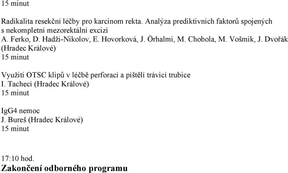 Hadži-Nikolov, E. Hovorková, J. Örhalmi, M. Chobola, M. Vošmik, J.