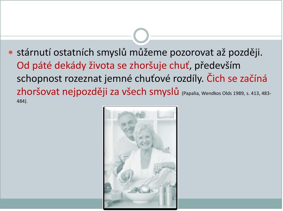 rozeznat jemné chuťové rozdíly.