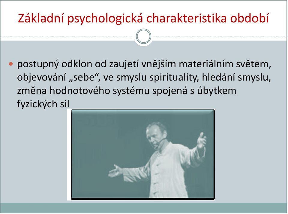 světem, objevování sebe, ve smyslu spirituality,