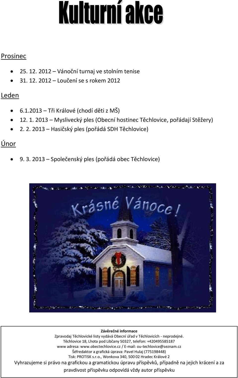 2013 Společenský ples (pořádá obec Těchlovice) dfsg Závěrečné informace Zpravodaj Těchlovické listy vydává Obecní úřad v Těchlovicích - neprodejné.