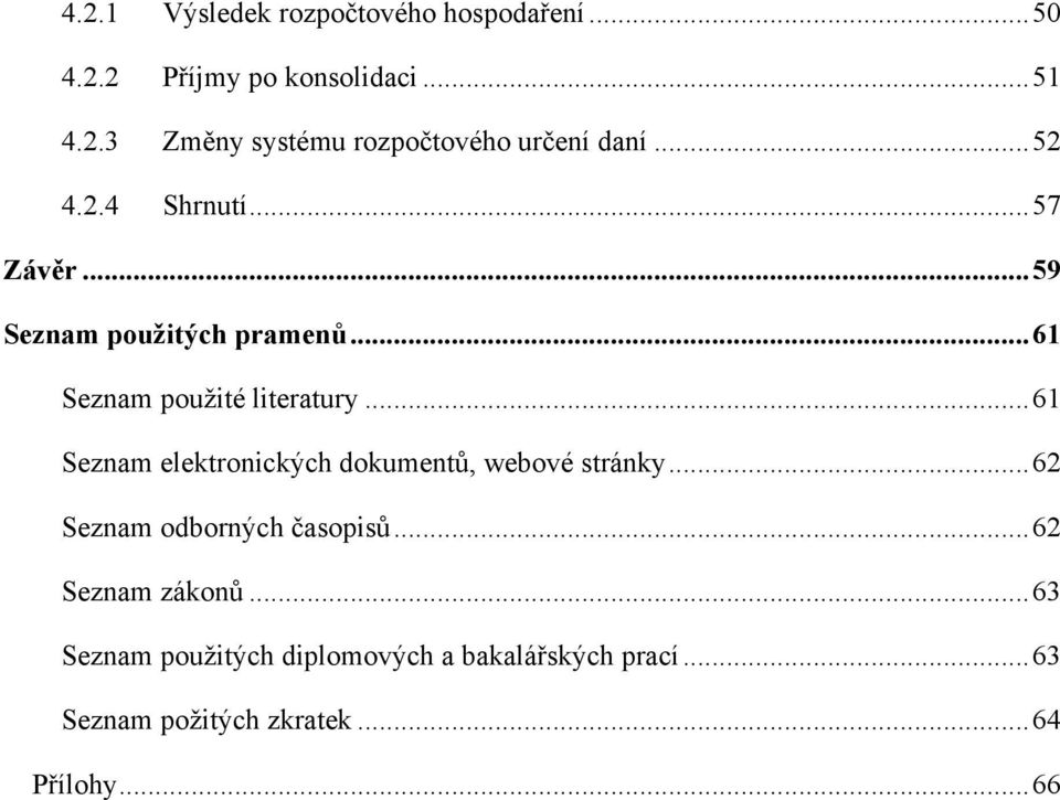 .. 61 Seznam elektronických dokumentů, webové stránky... 62 Seznam odborných časopisů... 62 Seznam zákonů.
