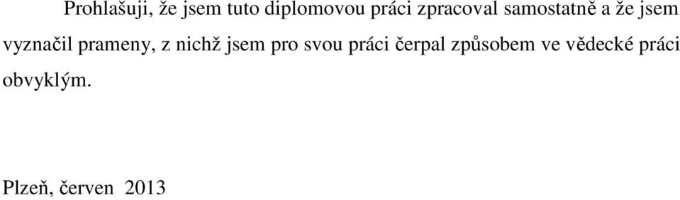 prameny, z nichž jsem pro svou práci čerpal