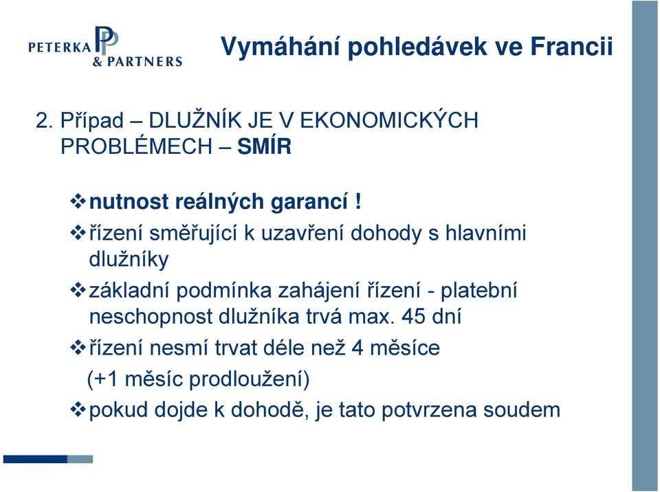 řízení směřující k uzavření dohody s hlavními dlužníky základní podmínka zahájení řízení