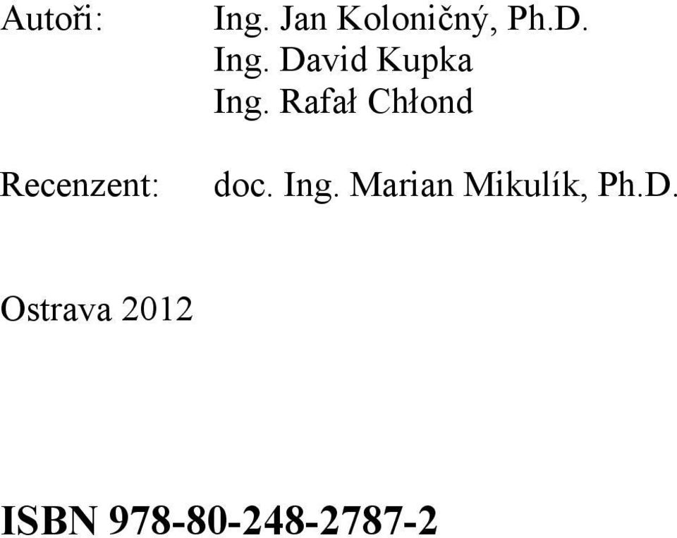 David Kupka Ing. Rafał Chłond doc.