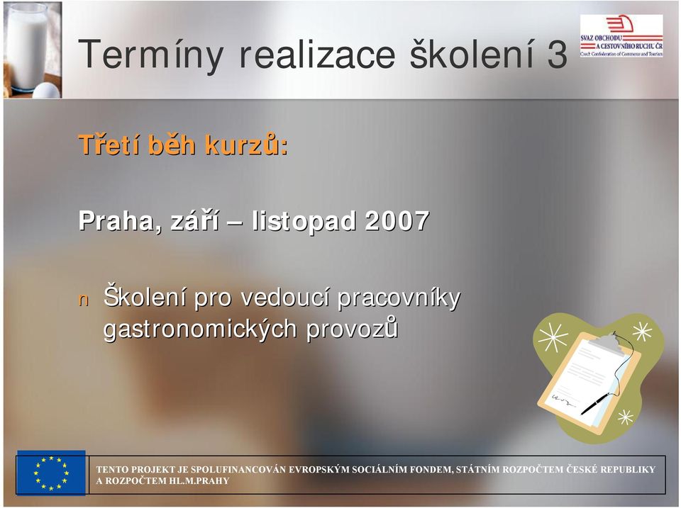 listopad 2007 Školení pro