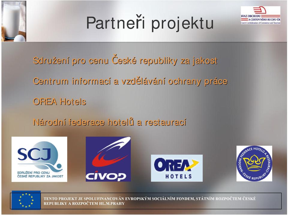 Národní federace hotelů a restaurací TENTO PROJEKT JE