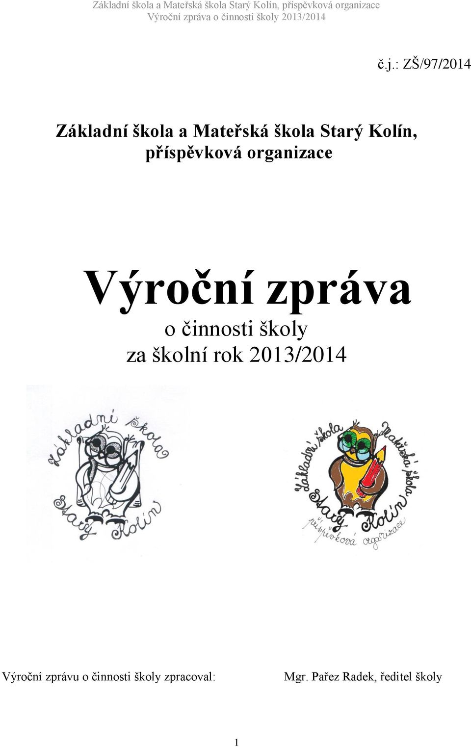 činnosti školy za školní rok 2013/2014 Výroční zprávu