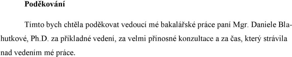 D. za příkladné vedení, za velmi přínosné