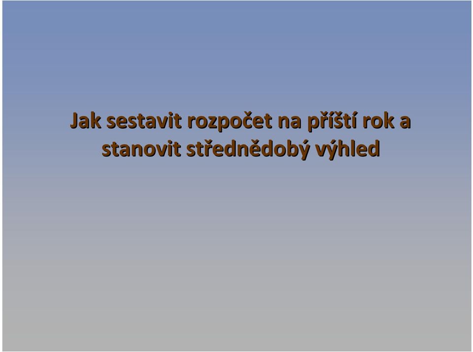íští rok a stanovit
