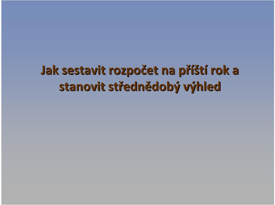 íští rok a stanovit