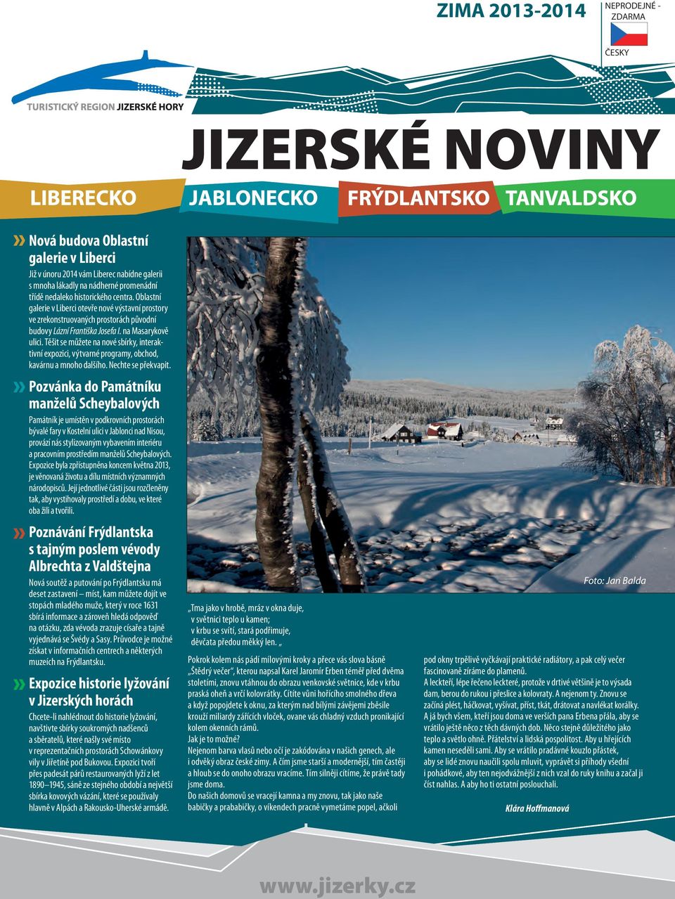 Těšit se můžete na nové sbírky, interaktivní expozici, výtvarné programy, obchod, kavárnu a mnoho dalšího. Nechte se překvapit.