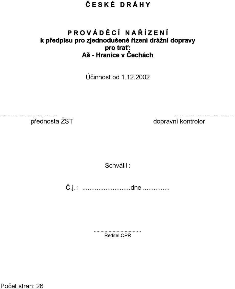 Hranice v Čechách Účinnost od 1.12.2002.