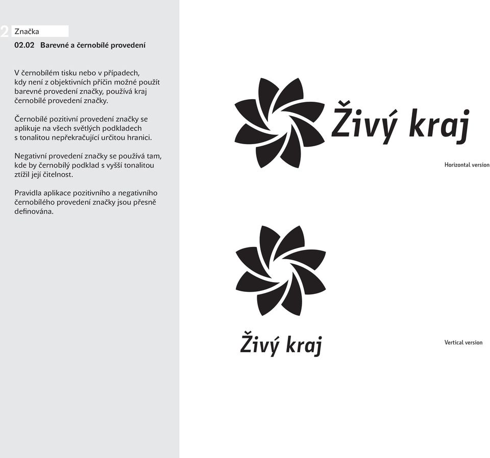 značky, používá kraj černobílé provedení značky.