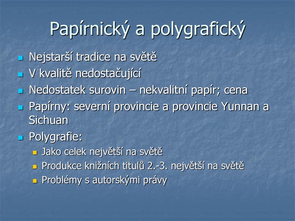 provincie a provincie Yunnan a Sichuan Polygrafie: Jako celek největší