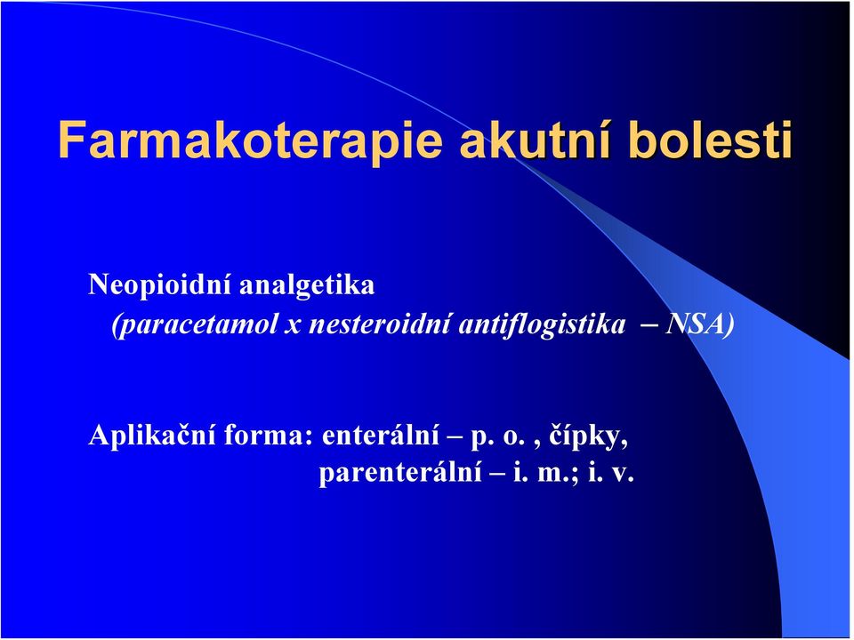 antifogistika NSA) Apikační forma: