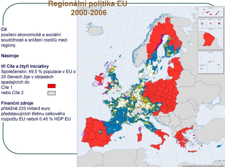 populace v EU o 25 členech ţije v oblastech spadajících do Cíle 1 nebo Cíle 2 Finanční