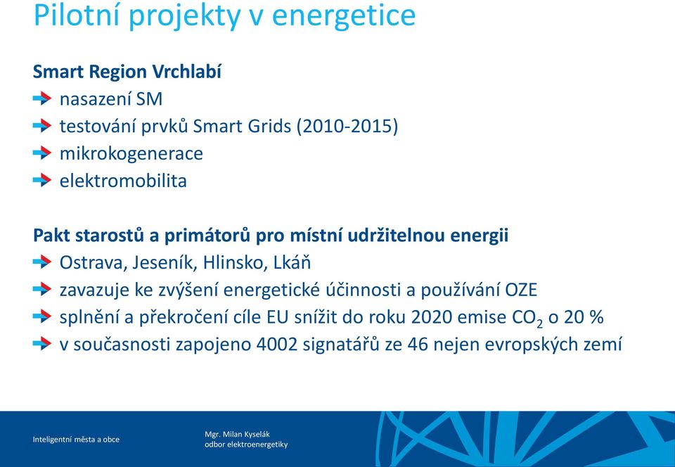 Jeseník, Hlinsko, Lkáň zavazuje ke zvýšení energetické účinnosti a používání OZE splnění a překročení