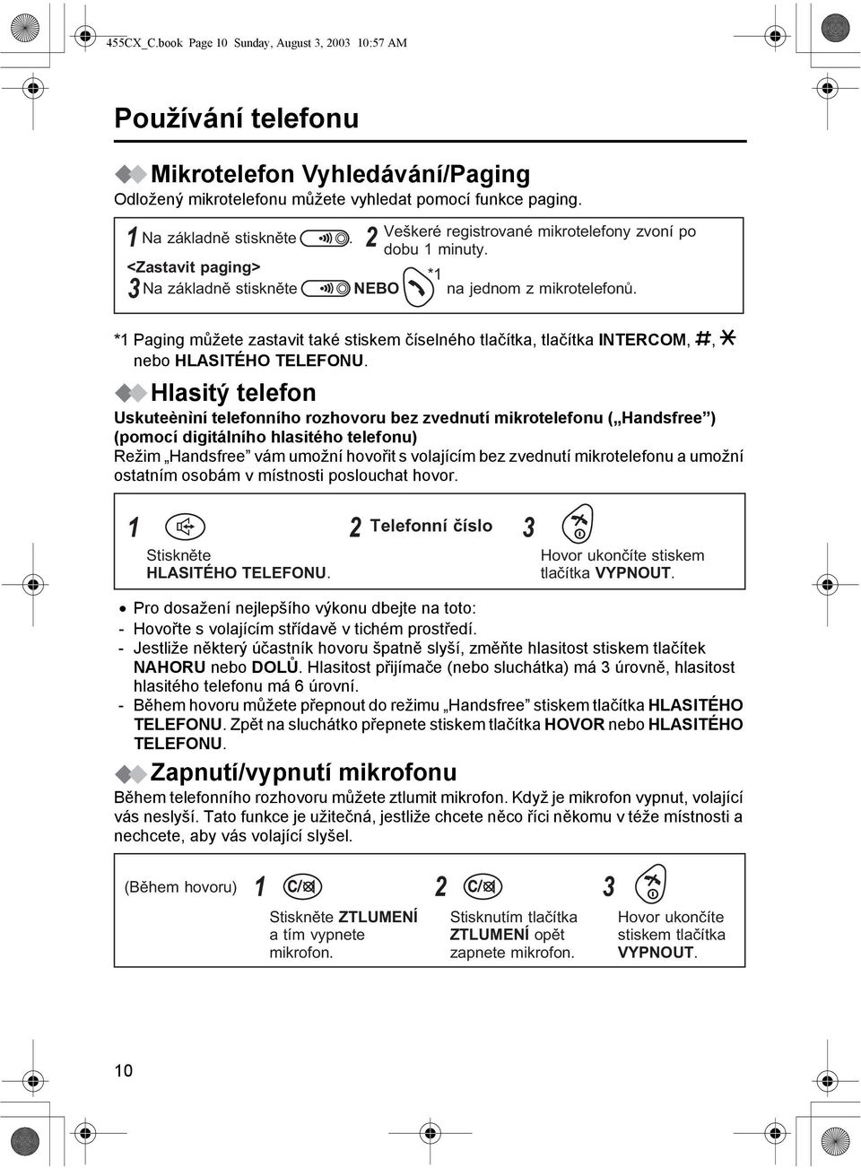 * Paging můžete zastavit také stiskem číselného tlačítka, tlačítka INTERCOM, t, x nebo HLASITÉHO TELEFONU.