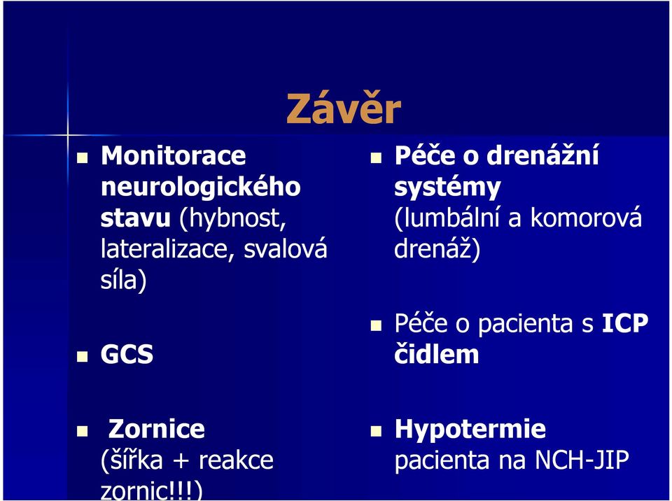 (lumbální a komorová drenáž) Péče o pacienta s ICP