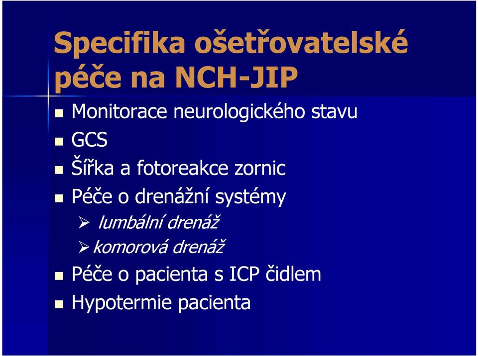 Péče o drenážní systémy lumbální drenáž komorová