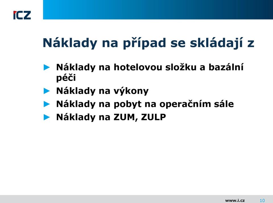 Náklady na výkony Náklady na pobyt na