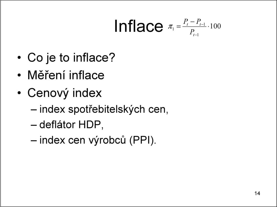 Inflace t t 1 π = 100 1 index