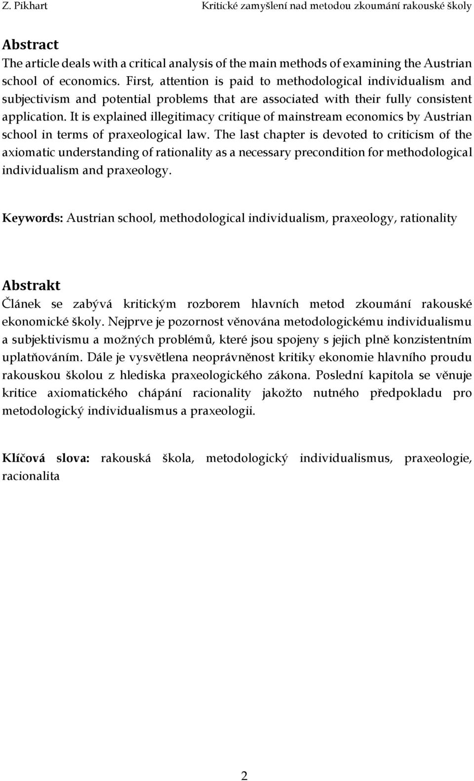 It is explained illegitimacy critique of mainstream economics by Austrian school in terms of praxeological law.