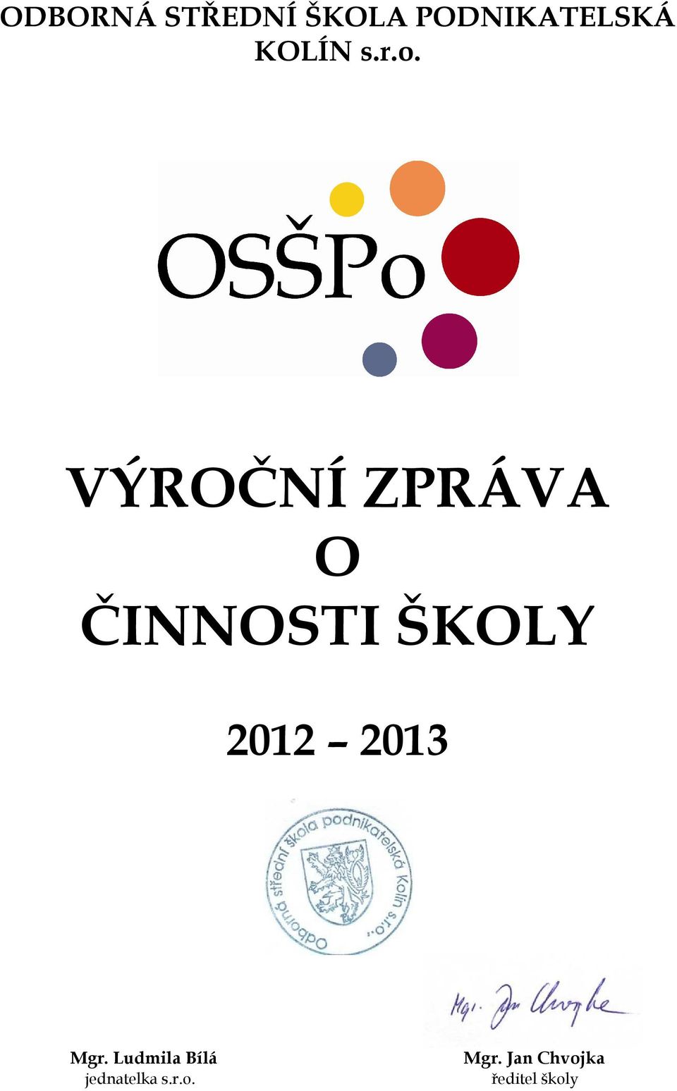 VÝROČNÍ ZPRÁVA O ČINNOSTI ŠKOLY 2012