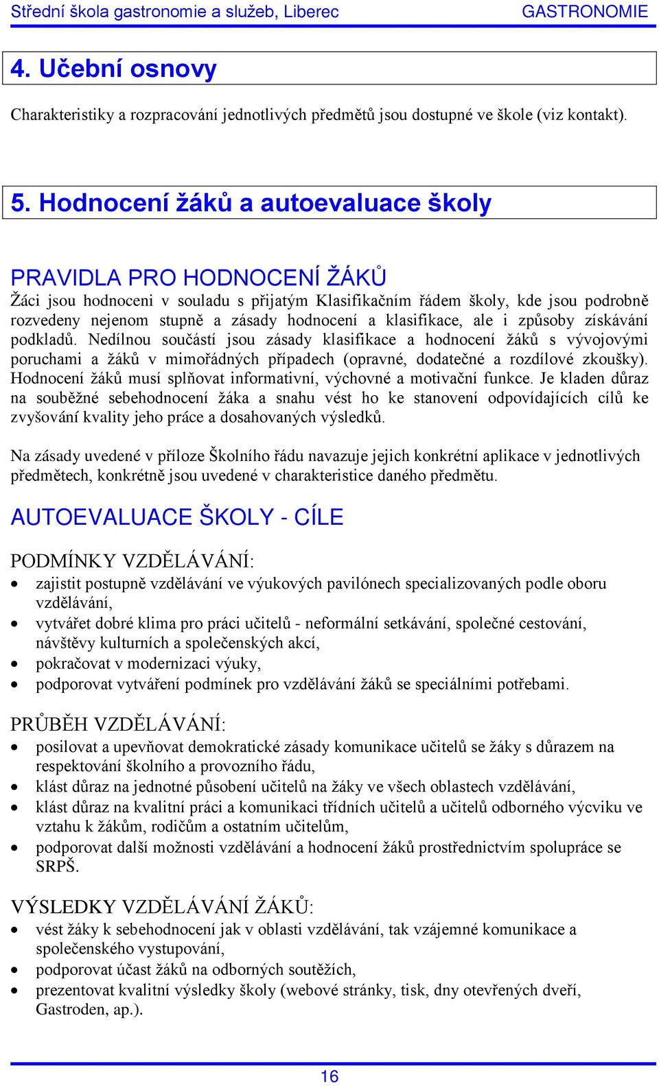 klasifikace, ale i způsoby získávání podkladů.