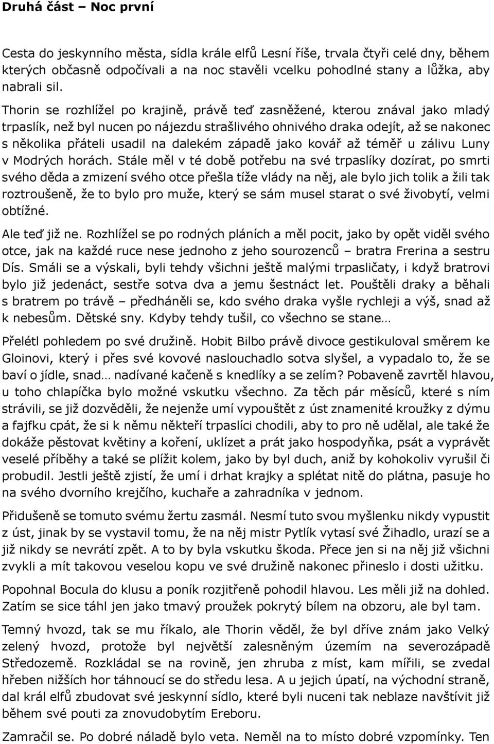 západě jako kovář až téměř u zálivu Luny v Modrých horách.