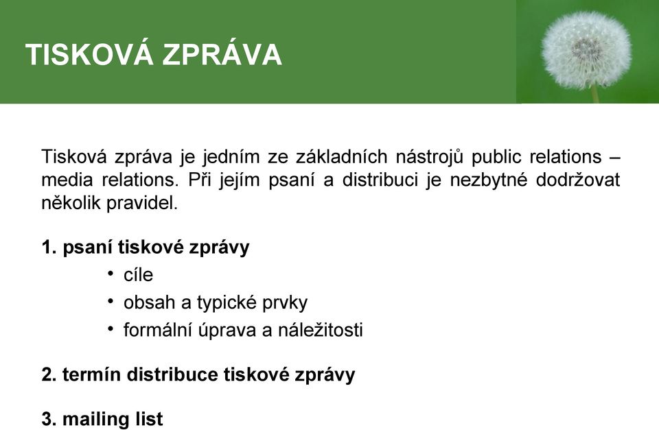 Při jejím psaní a distribuci je nezbytné dodržovat několik pravidel. 1.