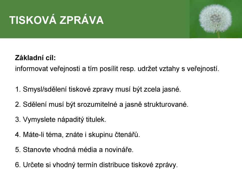 Sdělení musí být srozumitelné a jasně strukturované. 3. Vymyslete nápaditý titulek. 4.