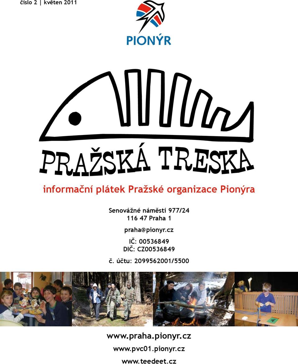 praha@pionyr.cz IČ: 00536849 DIČ: CZ00536849 č.
