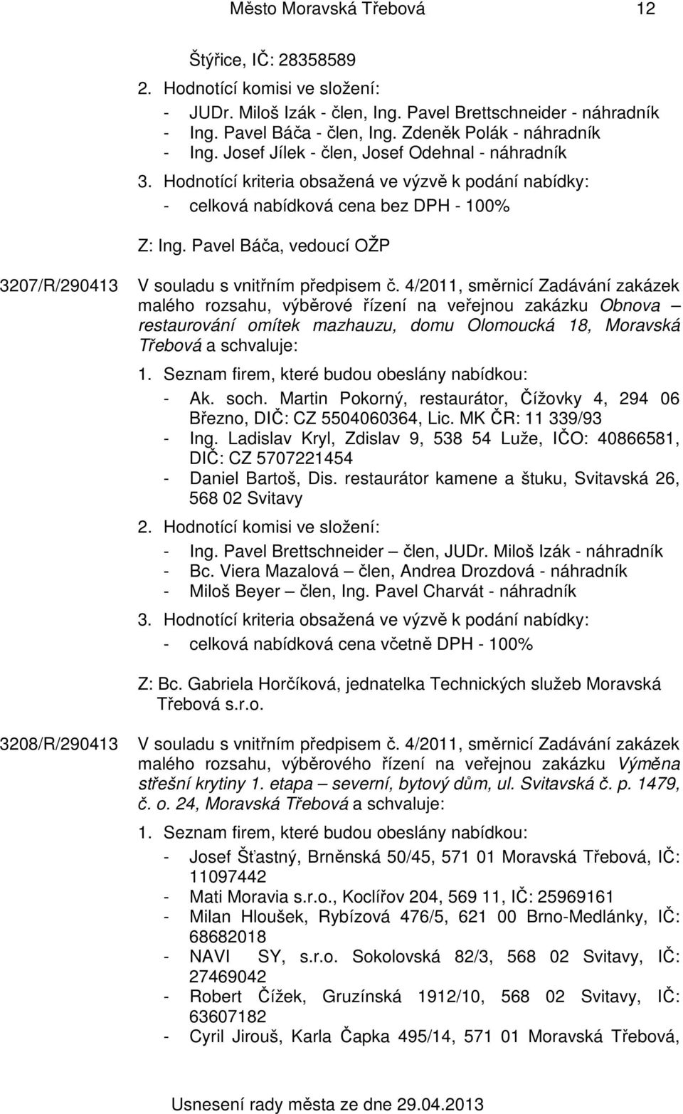 Pavel Báča, vedoucí OŽP 3207/R/290413 V souladu s vnitřním předpisem č.