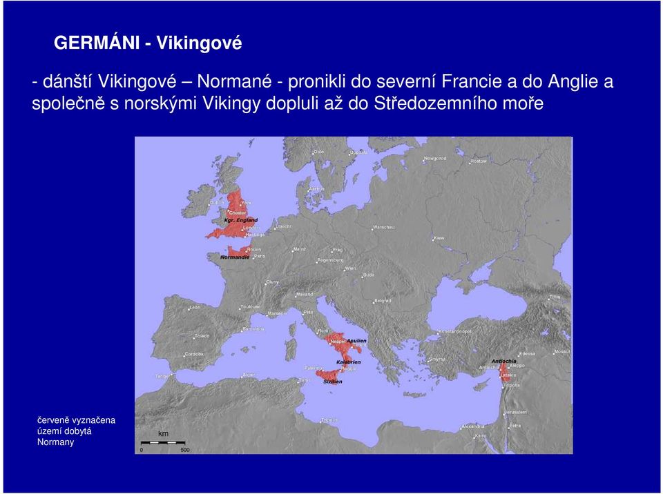 společně s norskými Vikingy dopluli až do