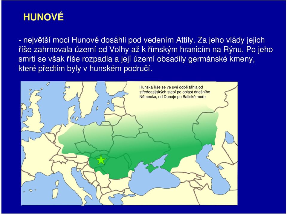 Po jeho smrti se však říše rozpadla a její území obsadily germánské kmeny, které předtím