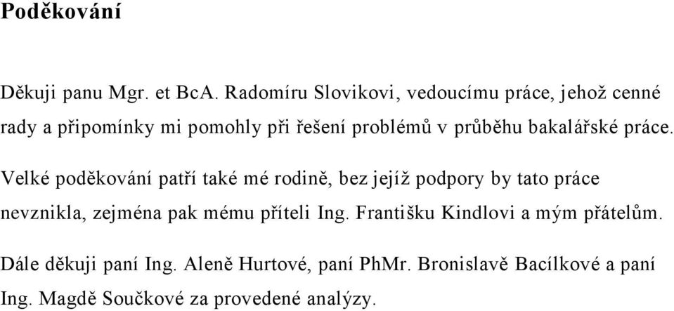 průběhu bakalářské práce.